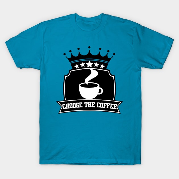 Choose the coffee T-Shirt by melcu